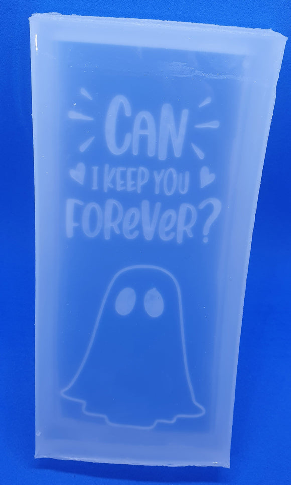 'Can I Keep You Forever' Mould